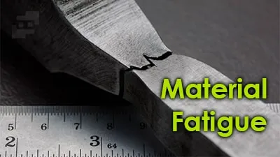 خستگی مواد و انواع آن (Material Fatigue)
