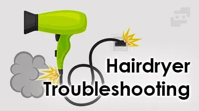 6 عیب رایج در سشوار + راهکار تعمیر