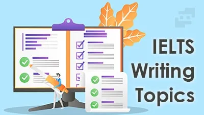 آشنایی با رایتینگ آیلتس (IELTS) و 7 موضوع رایج آن