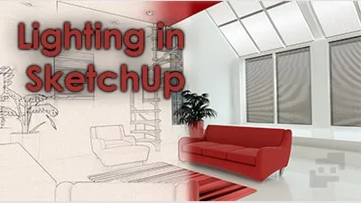 مراحل نورپردازی در اسکچاپ و پلاگین های آن