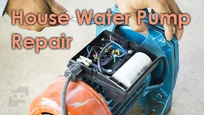 عیب یابی مشکلات رایج و تعمیر پمپ آب خانگی