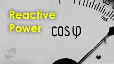 توان راکتیو (Reactive Power) و تفاوت آن با توان اکتیو