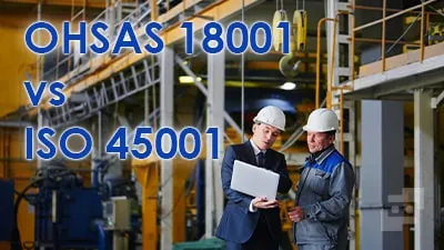 بررسی 5 تفاوت ایزو 45001 و OHSAS 18001