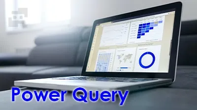 پاور کوئری چیست؟ (استفاده از آن در اکسل و نرم افزار power BI)