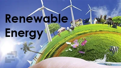 آشنایی با انرژی های نو و 7 نوع اصلی آن ها