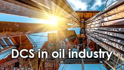 DCS در صنعت نفت، گاز و پتروشیمی چه کاربردهایی دارد؟