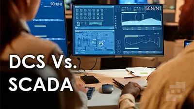 تفاوت DCS و SCADA در چه مواردی است؟