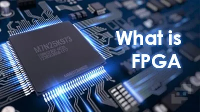 آشنایی با FPGA و 6 بخش سازنده آن